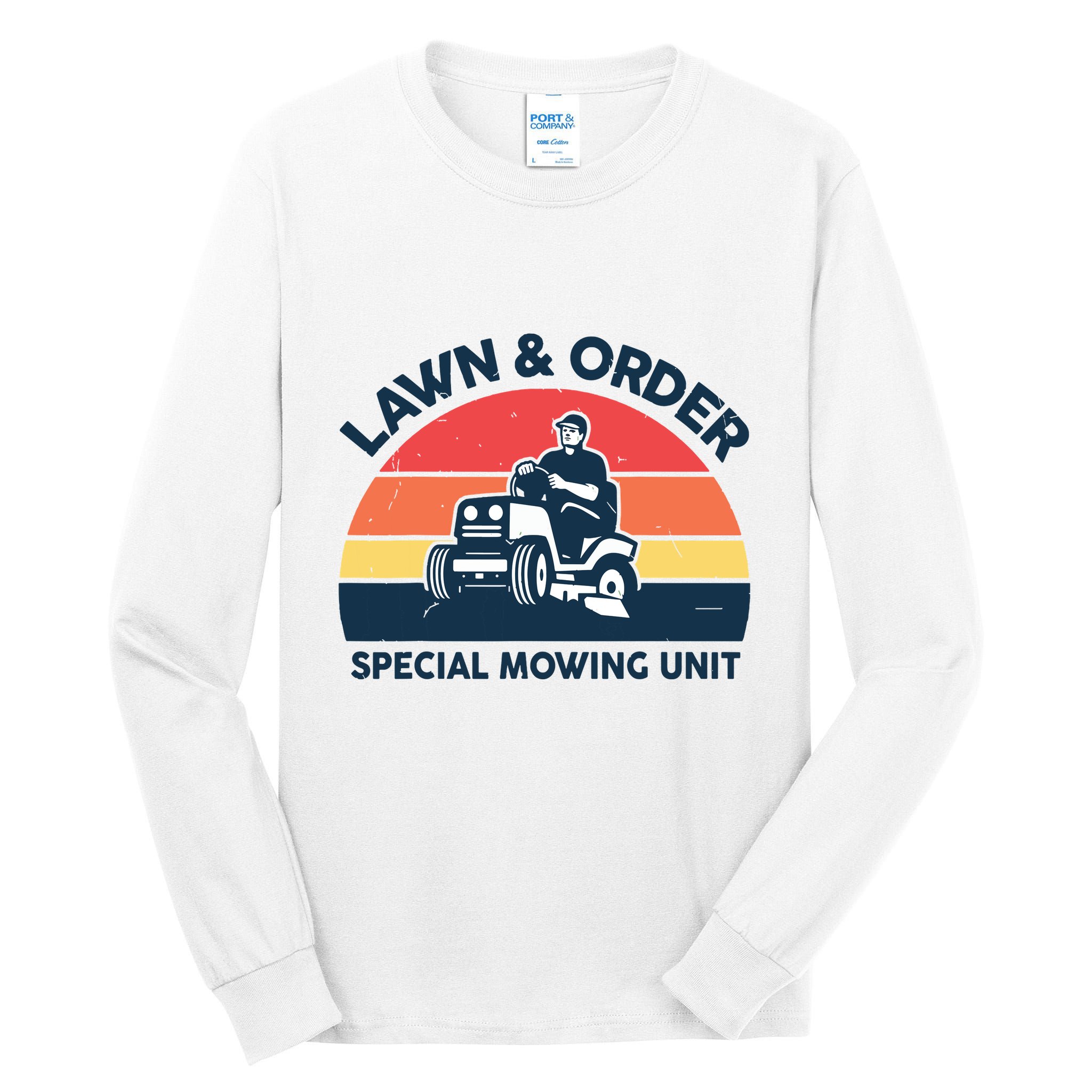 Lawn Order Special Mowing Unit Funny Mower Gardening Dad Tall Long Sleeve T-Shirt