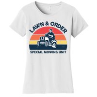 Lawn Order Special Mowing Unit Funny Mower Gardening Dad Women's T-Shirt