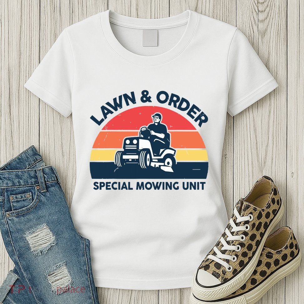 Lawn Order Special Mowing Unit Funny Mower Gardening Dad Womens T-Shirt
