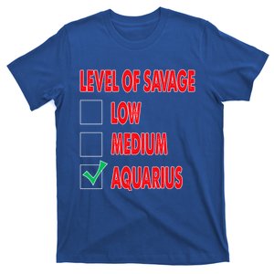 Level Of Savage Aquarius Astrology Gift T-Shirt