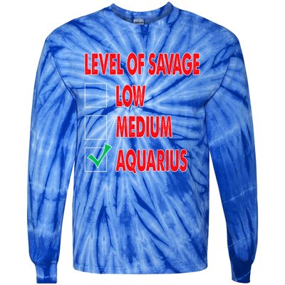 Level Of Savage Aquarius Astrology Gift Tie-Dye Long Sleeve Shirt