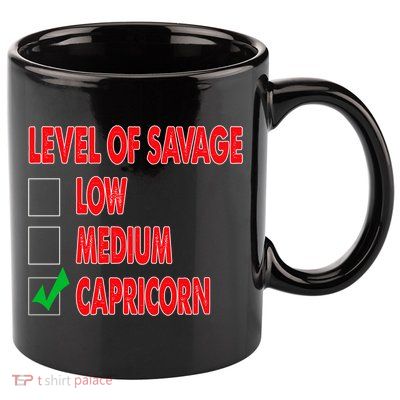 Level Of Savage Capricorn Astrology Meaningful Gift 11oz C Handle Ceramic Mug