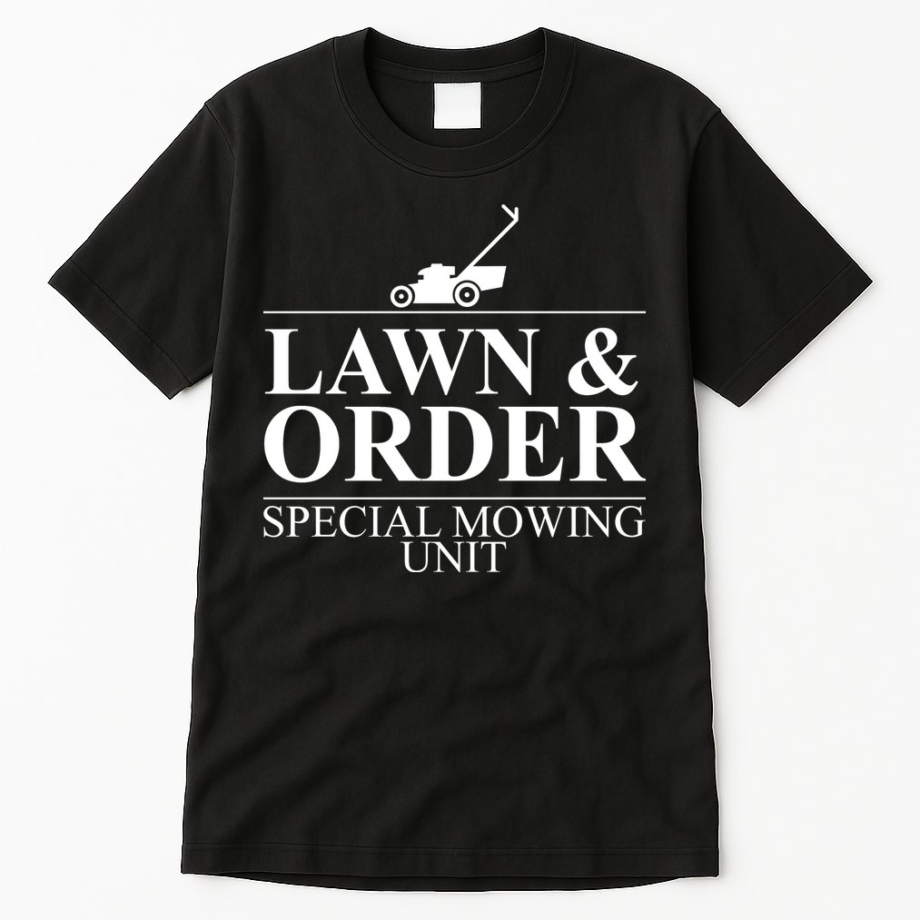 Lawn & Order Special Mowing Unit Tall T-Shirt