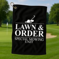 Lawn & Order Special Mowing Unit Golf Towel