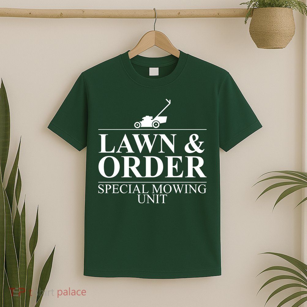 Lawn & Order Special Mowing Unit T-Shirt