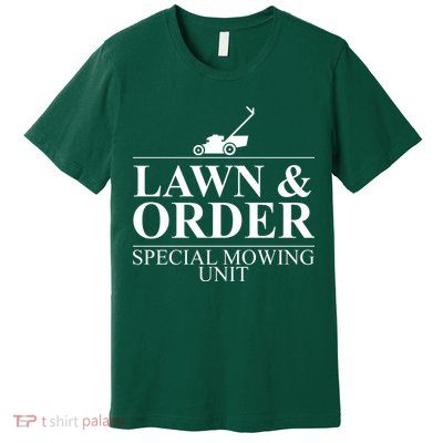 Lawn & Order Special Mowing Unit Premium T-Shirt