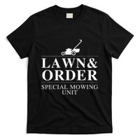 Lawn & Order Special Mowing Unit Funny Dad Joke T-Shirt