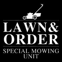 Lawn & Order Special Mowing Unit Funny Dad Joke T-Shirt