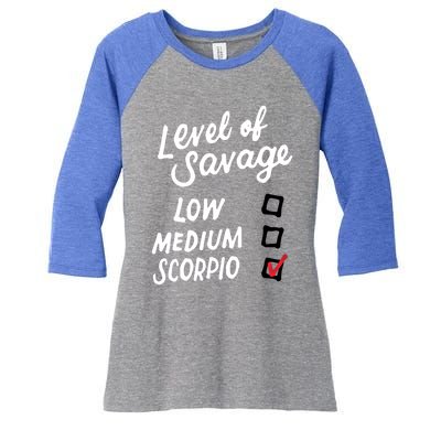 Level Of Savage Scorpio Funny Zodiac Sign Saying Birthday Funny Gift Women's Tri-Blend 3/4-Sleeve Raglan Shirt