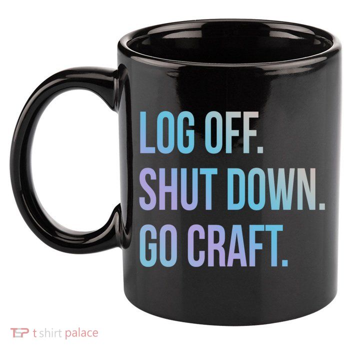 Log Off Shut Down Scrapbooking Work From Home Scrapbook Wfh Gift 11oz C Handle Ceramic Mug