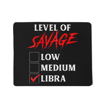 Level Of Savage Libra Funny Zodiac Queen King Man Mousepad