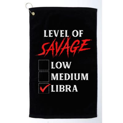 Level Of Savage Libra Funny Zodiac Queen King Man Platinum Collection Golf Towel