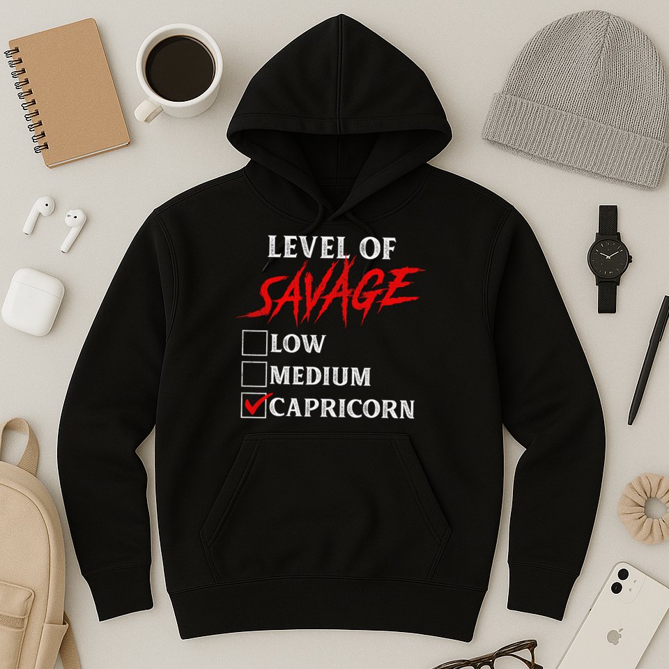 Level Of Savage Capricorn Funny Zodiac Queen King Hoodie