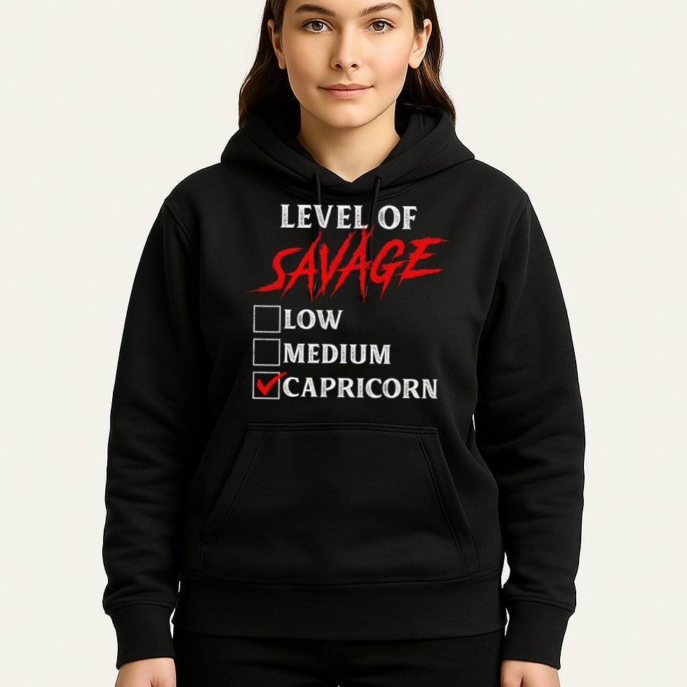 Level Of Savage Capricorn Funny Zodiac Queen King Hoodie
