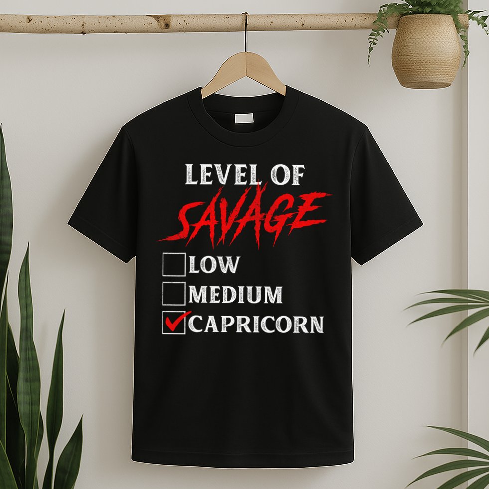Level Of Savage Capricorn Funny Zodiac Queen King T-Shirt