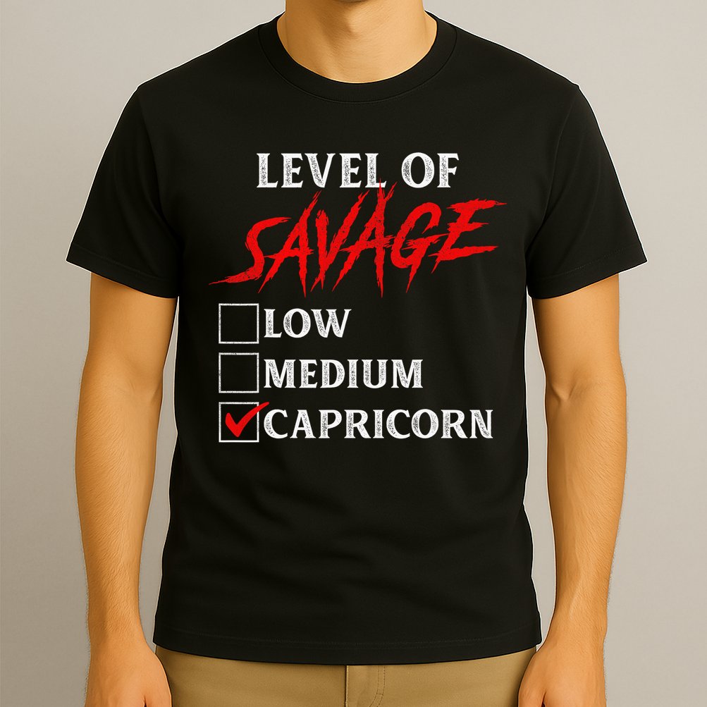 Level Of Savage Capricorn Funny Zodiac Queen King T-Shirt