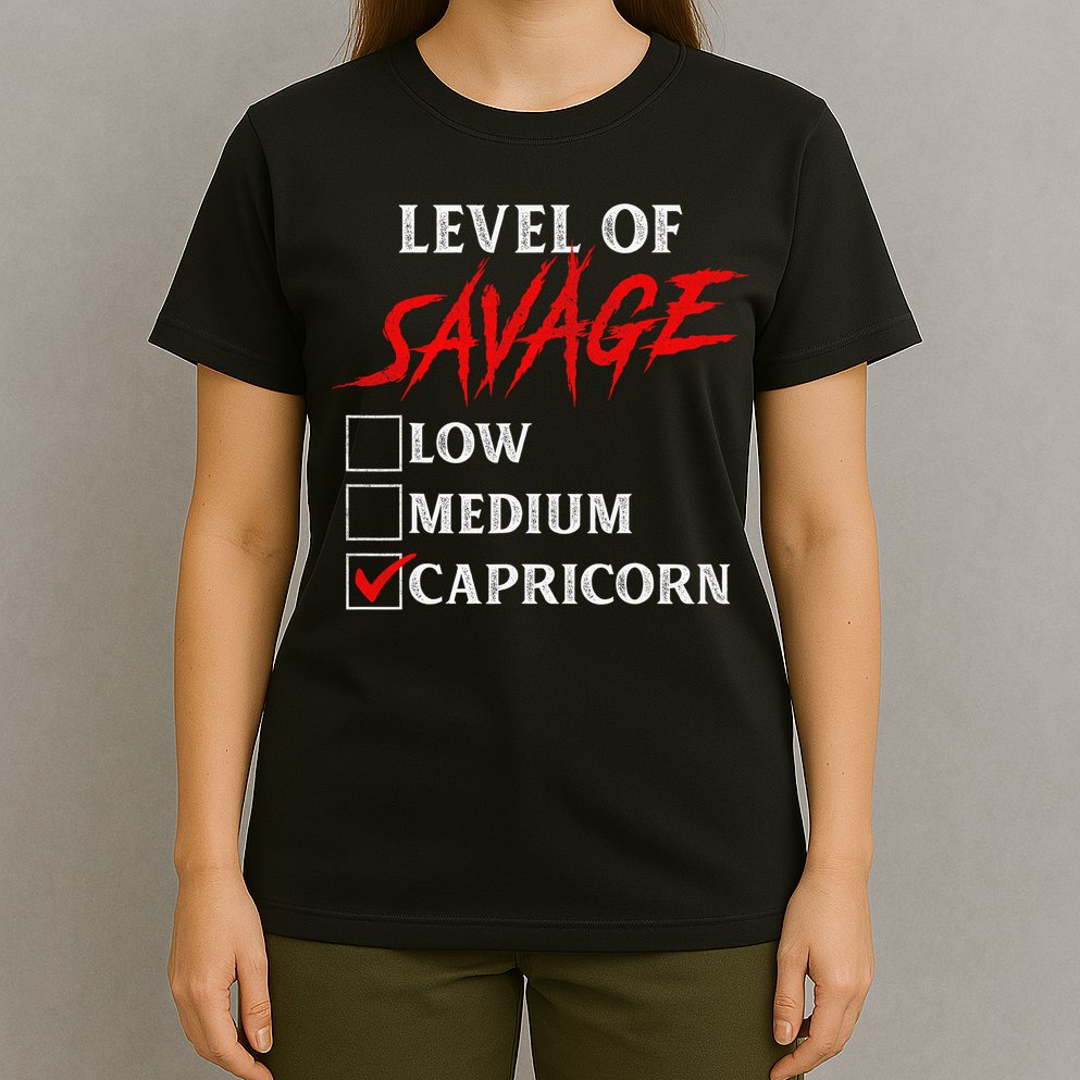 Level Of Savage Capricorn Funny Zodiac Queen King T-Shirt