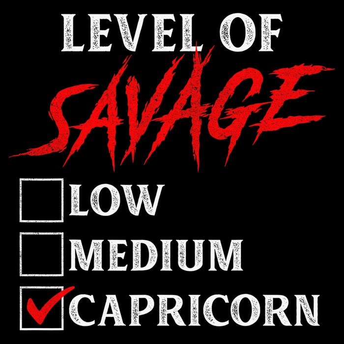 Level Of Savage Capricorn Funny Zodiac Queen King T-Shirt