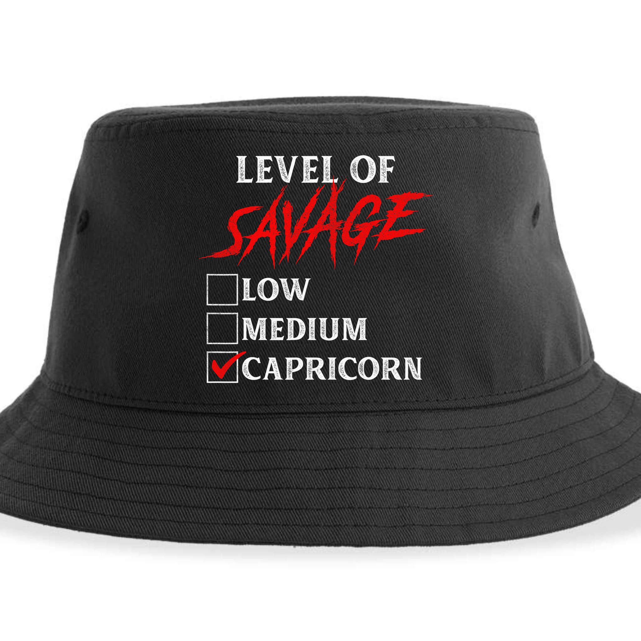 Level Of Savage Capricorn Funny Zodiac Queen King Sustainable Bucket Hat