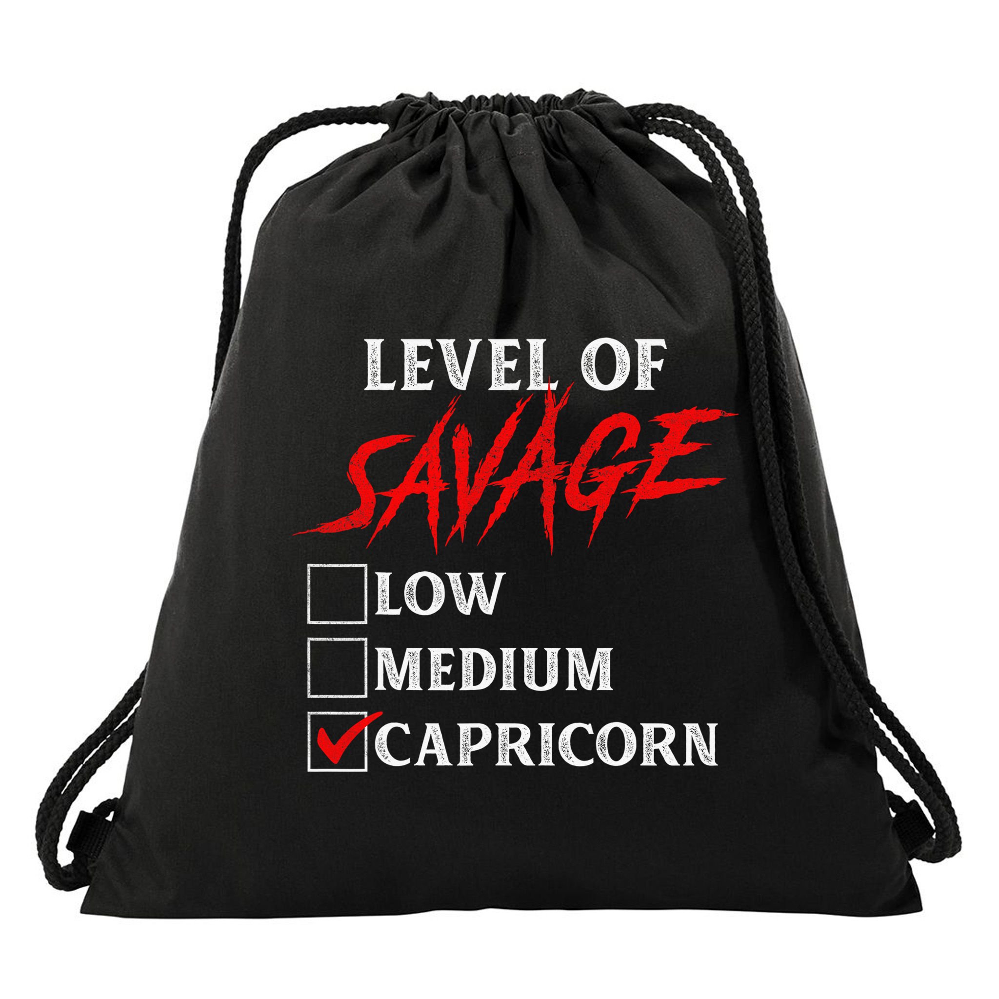 Level Of Savage Capricorn Funny Zodiac Queen King Drawstring Bag