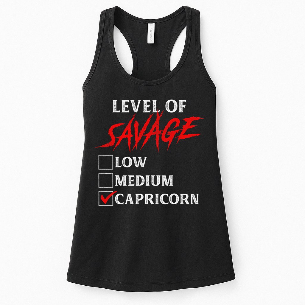 Level Of Savage Capricorn Funny Zodiac Queen King Womens Tank Top