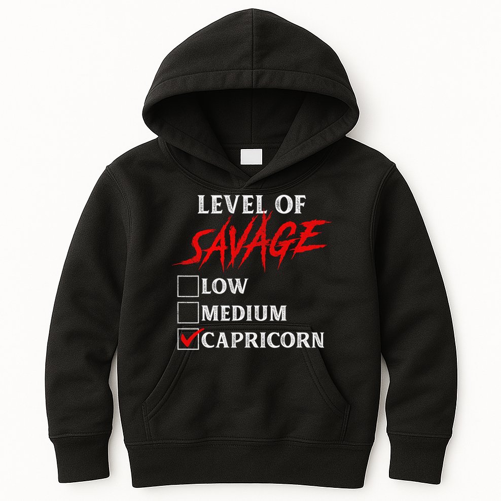 Level Of Savage Capricorn Funny Zodiac Queen King Kids Hoodie