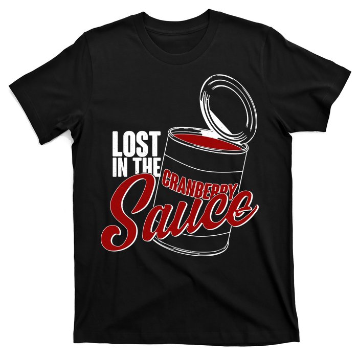 Lost In The Cranberry Sauce T-Shirt