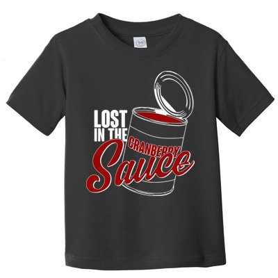 Lost In The Cranberry Sauce Toddler T-Shirt