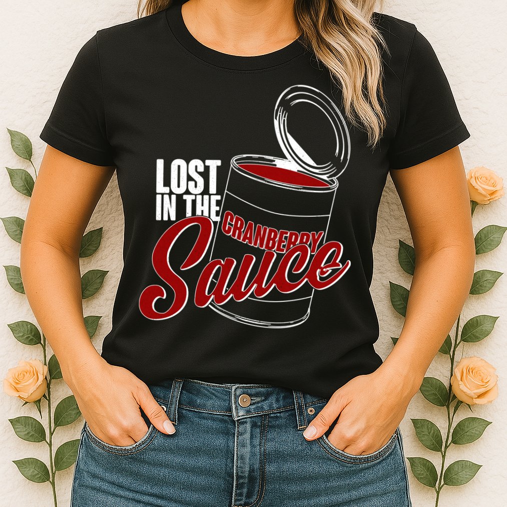 Lost In The Cranberry Sauce Womens T-Shirt