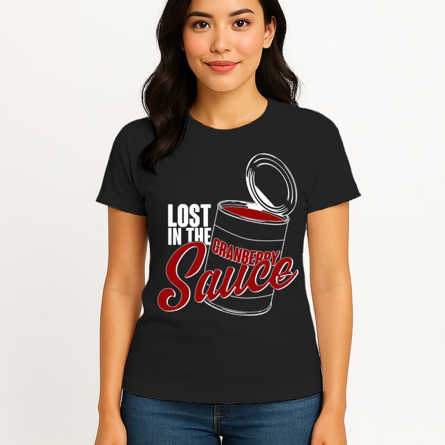 Lost In The Cranberry Sauce Womens T-Shirt