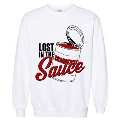 Lost In The Cranberry Sauce Garment-Dyed Sweatshirt