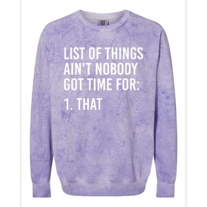 List Of Things AinT Nobody Git Time For That Gift Colorblast Crewneck Sweatshirt