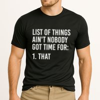 List Of Things AinT Nobody Git Time For That Gift Performance Shirt