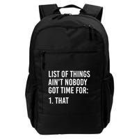 List Of Things AinT Nobody Git Time For That Gift Backpack
