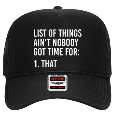 List Of Things AinT Nobody Git Time For That Gift Trucker Hat