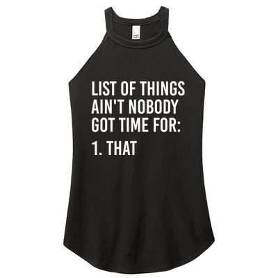List Of Things AinT Nobody Git Time For That Gift Women's Perfect Tri Rocker Tank
