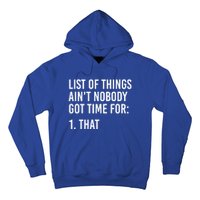 List Of Things AinT Nobody Git Time For That Gift Hoodie