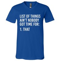 List Of Things AinT Nobody Git Time For That Gift V-Neck T-Shirt