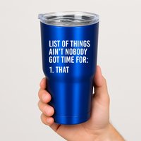 List Of Things AinT Nobody Git Time For That Gift Tumbler