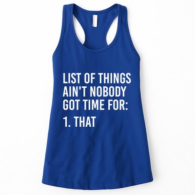List Of Things AinT Nobody Git Time For That Gift Womens Tank Top