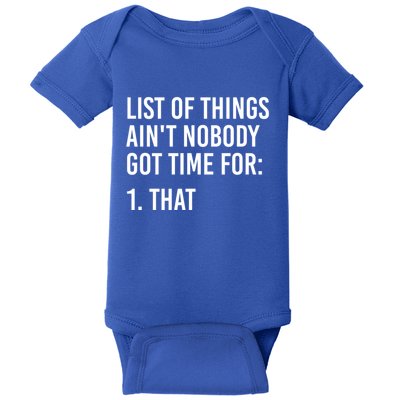 List Of Things AinT Nobody Git Time For That Gift Baby Bodysuit