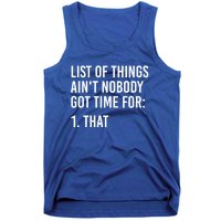 List Of Things AinT Nobody Git Time For That Gift Tank Top