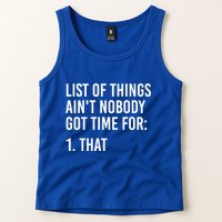 List Of Things AinT Nobody Git Time For That Gift Tank Top