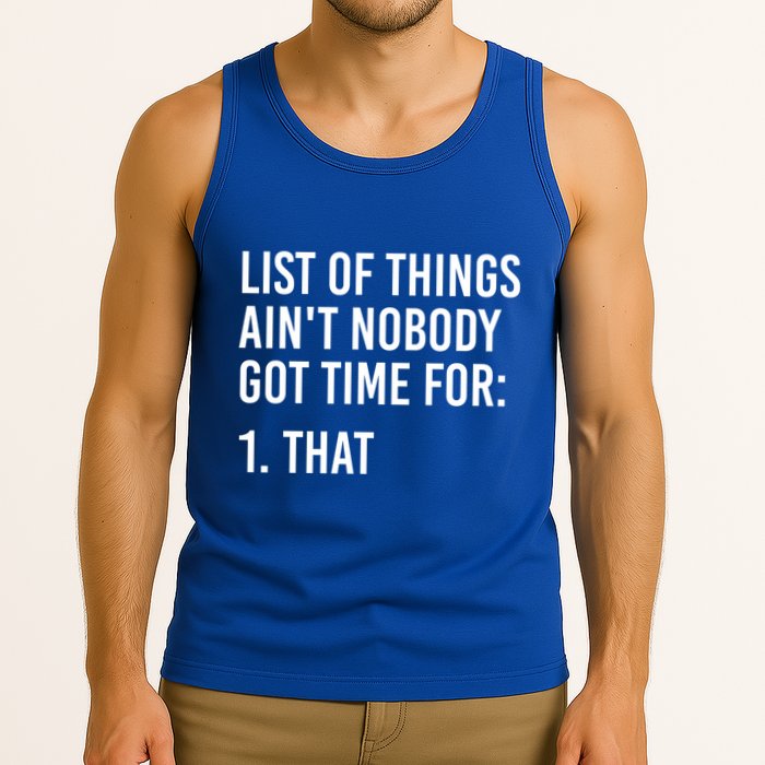 List Of Things AinT Nobody Git Time For That Gift Tank Top