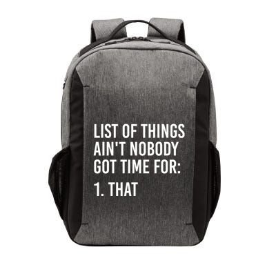 List Of Things AinT Nobody Git Time For That Gift Vector Backpack