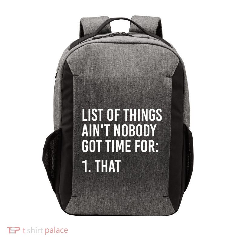 List Of Things AinT Nobody Git Time For That Gift Vector Backpack