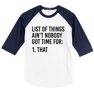 List Of Things AinT Nobody Git Time For That Gift Baseball Sleeve Shirt