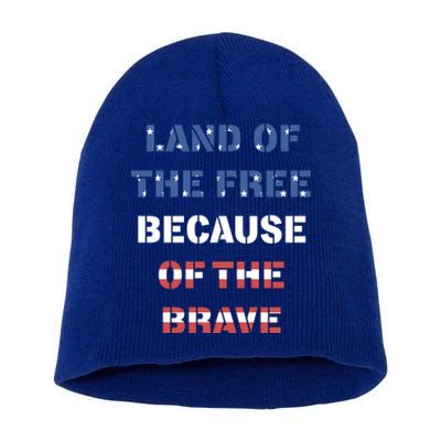 Land Of The Free Because Of The Brave Stars And Stripes Gift Short Acrylic Beanie