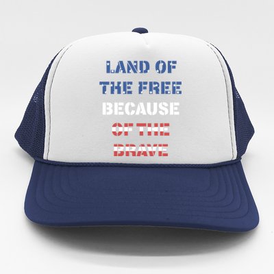 Land Of The Free Because Of The Brave Stars And Stripes Gift Trucker Hat