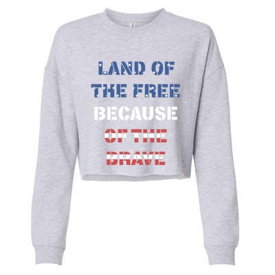 Land Of The Free Because Of The Brave Stars And Stripes Gift Cropped Pullover Crew